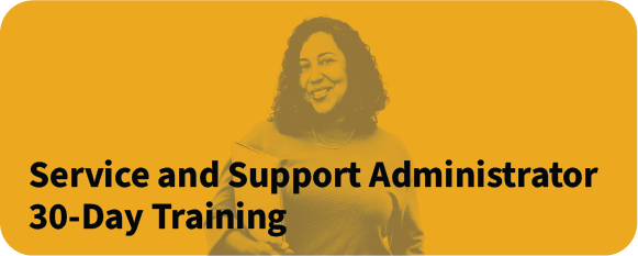 Service and support administrator 30-day training program